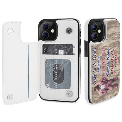 iPhone 12 Series Cell / Mobile phone Flip wallet case- "Once in a while"