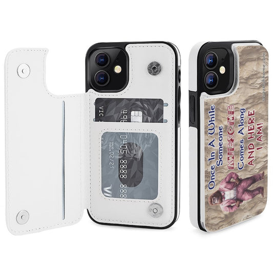 iPhone 12 Series Cell / Mobile phone Flip wallet case- "Once in a while"