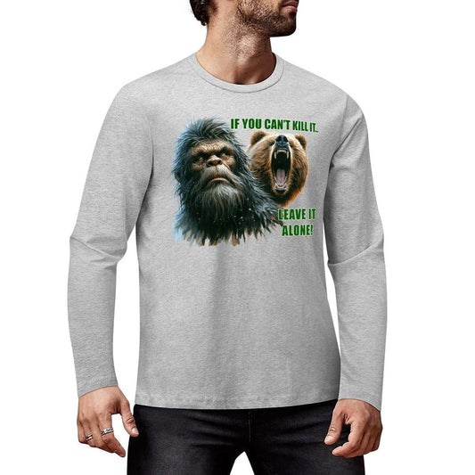 Bigfoot - Sasquatch "If you can't kill it",  Cotton Unisex Long Sleeve T-shirt