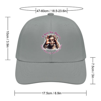 Bigfoot, Sasquatch “I love you..", Baseball Cap – 8 Colors