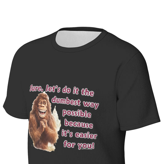Bigfoot / Sasquatch, "Sure, let's do it..",  O Neck Cotton T Shirt