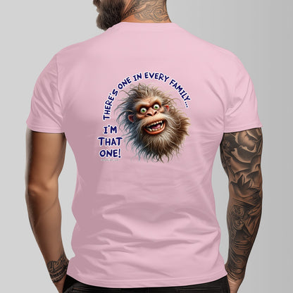 Bigfoot, Sasquatch "There's One In Every Family" Cotton Short Sleeve Double Sided T-shirt
