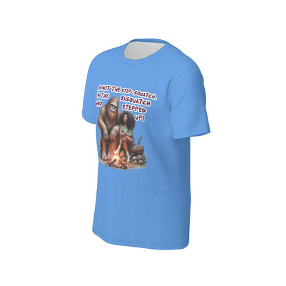 Bigfoot / Sasquatch, "I'm not the step Squatch..", Unisex Short Sleeve O-Neck Cotton T Shirt