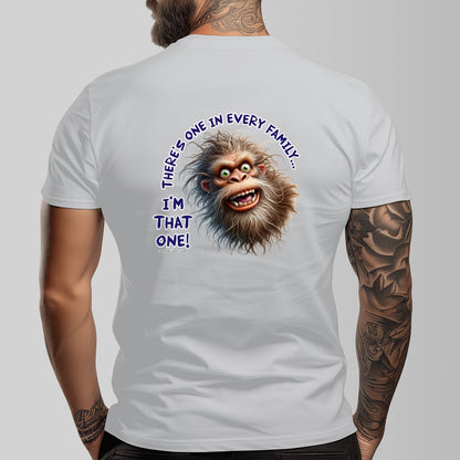 Bigfoot, Sasquatch "There's One In Every Family" Cotton Short Sleeve Double Sided T-shirt