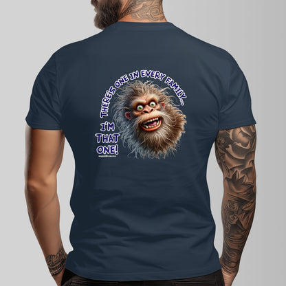 Bigfoot, Sasquatch "There's One In Every Family" Cotton Short Sleeve Double Sided T-shirt