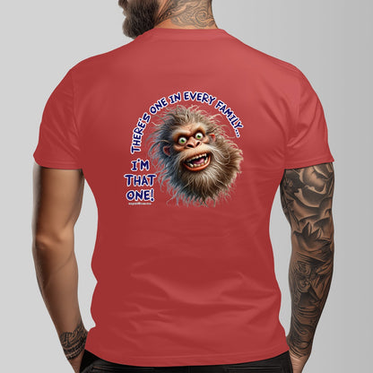 Bigfoot, Sasquatch "There's One In Every Family" Cotton Short Sleeve Double Sided T-shirt
