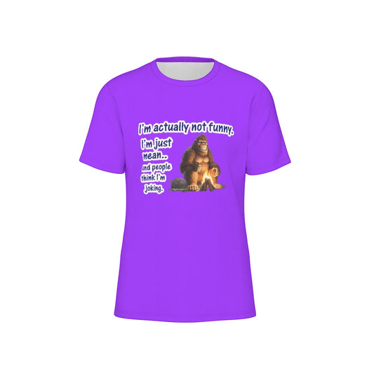Bigfoot / Sasquatch "I'm actually not funny..", O Neck Cotton T Shirt