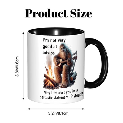 Sarcastic Sasquatch, “ I’m not good at advice” 11.2 Oz Ceramic Coffee Mug