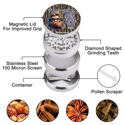 Sarcastic Sasquatch "I'm sorry I called you ignorant" Herb & Ganja Grinder