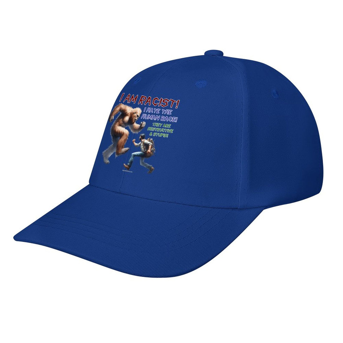 Bigfoot, Sasquatch “I am racist..", Baseball Cap – 8 Colors