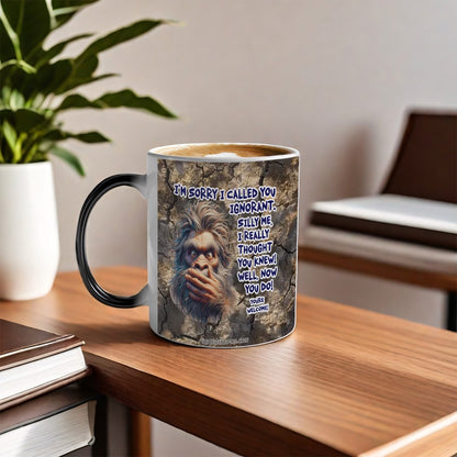 Sarcastic Sasquatch, “ I’m sorry I called you ignorant” 11.2 Oz Ceramic Coffee Mug, Bigfoot
