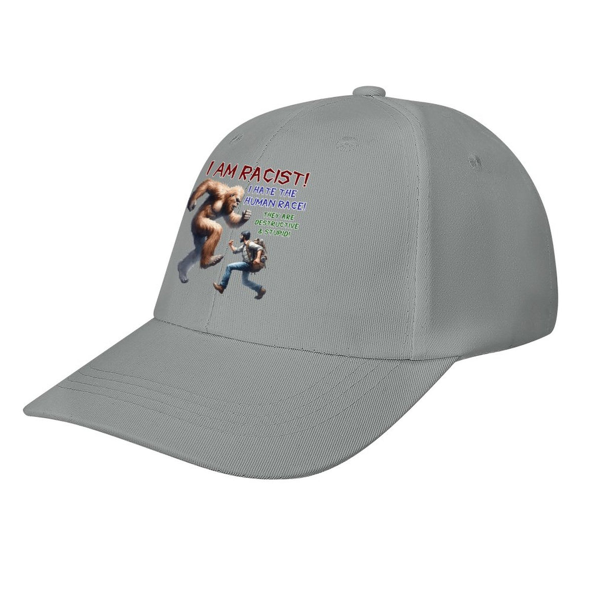 Bigfoot, Sasquatch “I am racist..", Baseball Cap – 8 Colors