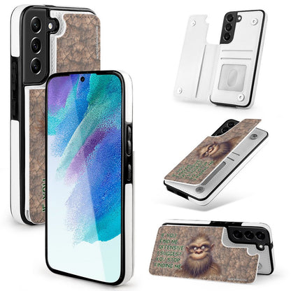 Sasquatch, Bigfoot "If you find me offensive", Samsung S22 Cell Phone Case / Folding Wallet