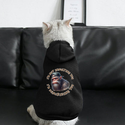 Sasquatch Bigfoot, "I'm not insulting you", Pet Hoodies, Pullover Sweatshirts