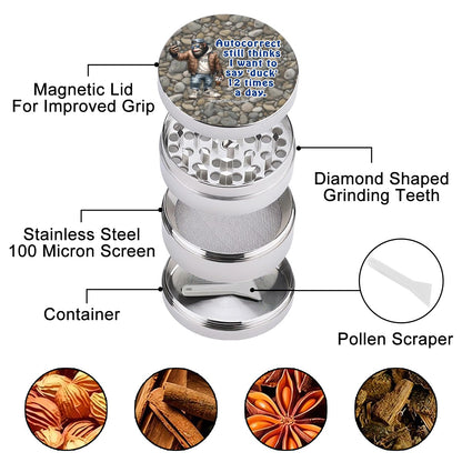 Sarcastic Sasquatch "Autocorrect thinks I say duck" Herb & Ganja Grinder