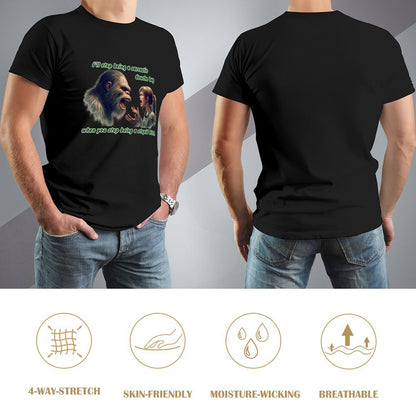 "I'll stop being a sarcastic..." Bigfoot, Sasquatch, Short Sleeve Cotton T-shirt