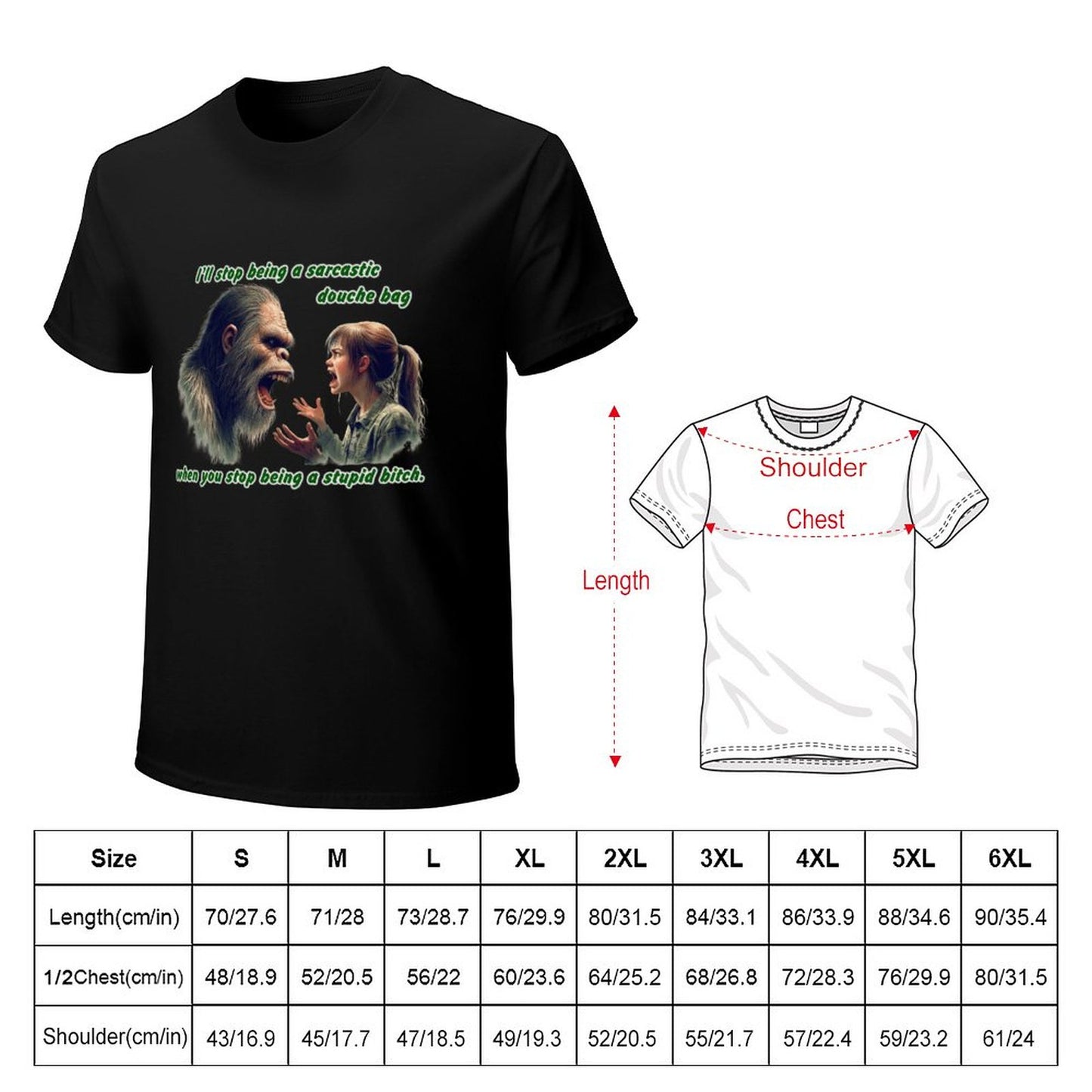 "I'll stop being a sarcastic..." Bigfoot, Sasquatch, Short Sleeve Cotton T-shirt