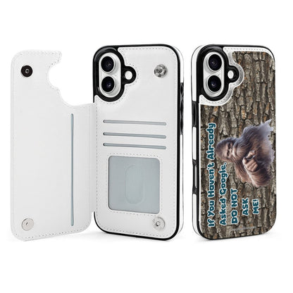 Sasquatch / Bigfoot "If you haven't already..", iPhone 16 Faux Leather Wallet Case