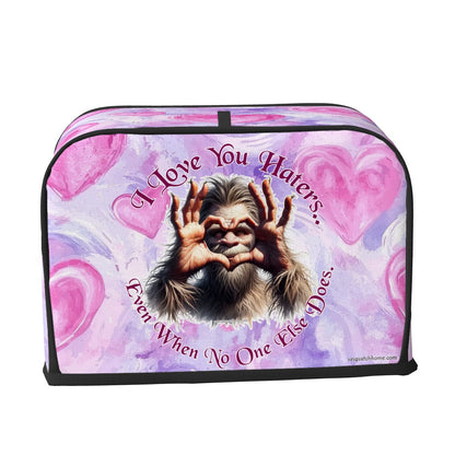 Bigfoot Sasquatch "I love you haters..", 2 Slice Toaster Cover