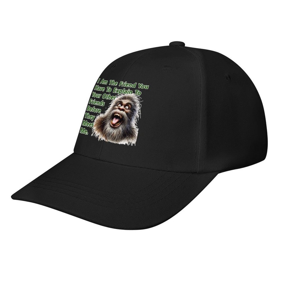 Bigfoot, Sasquatch “I'm that friend..", Baseball Cap – 8 Colors