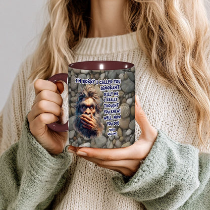 Sarcastic Sasquatch Collection- "Sorry I Called you ignorant" 11oz Coffee Cup, mug