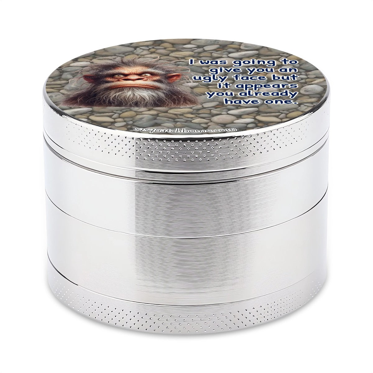 Sarcastic Sasquatch "I was going to give you"  Herb & Ganja Grinder