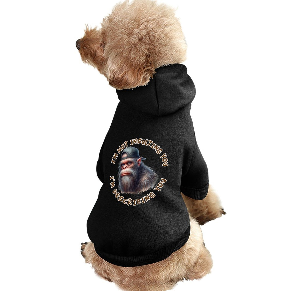 Sasquatch Bigfoot, "I'm not insulting you", Pet Hoodies, Pullover Sweatshirts