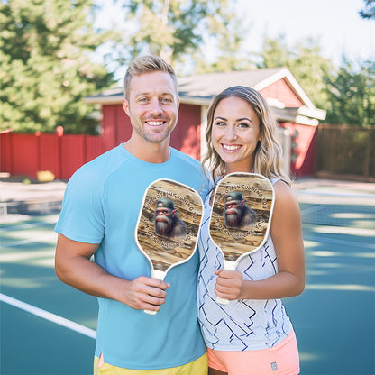 Sasquatch Bigfoot "I'm not insulting you.." Pickleball Paddle