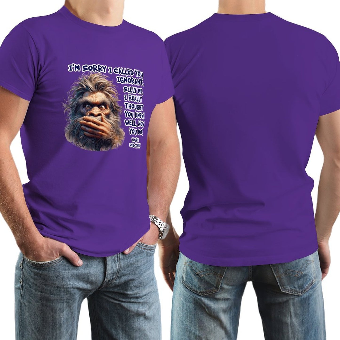 "I'm sorry I called you ignorant..", Bigfoot, Sasquatch, Cotton Short Sleeve Tshirt