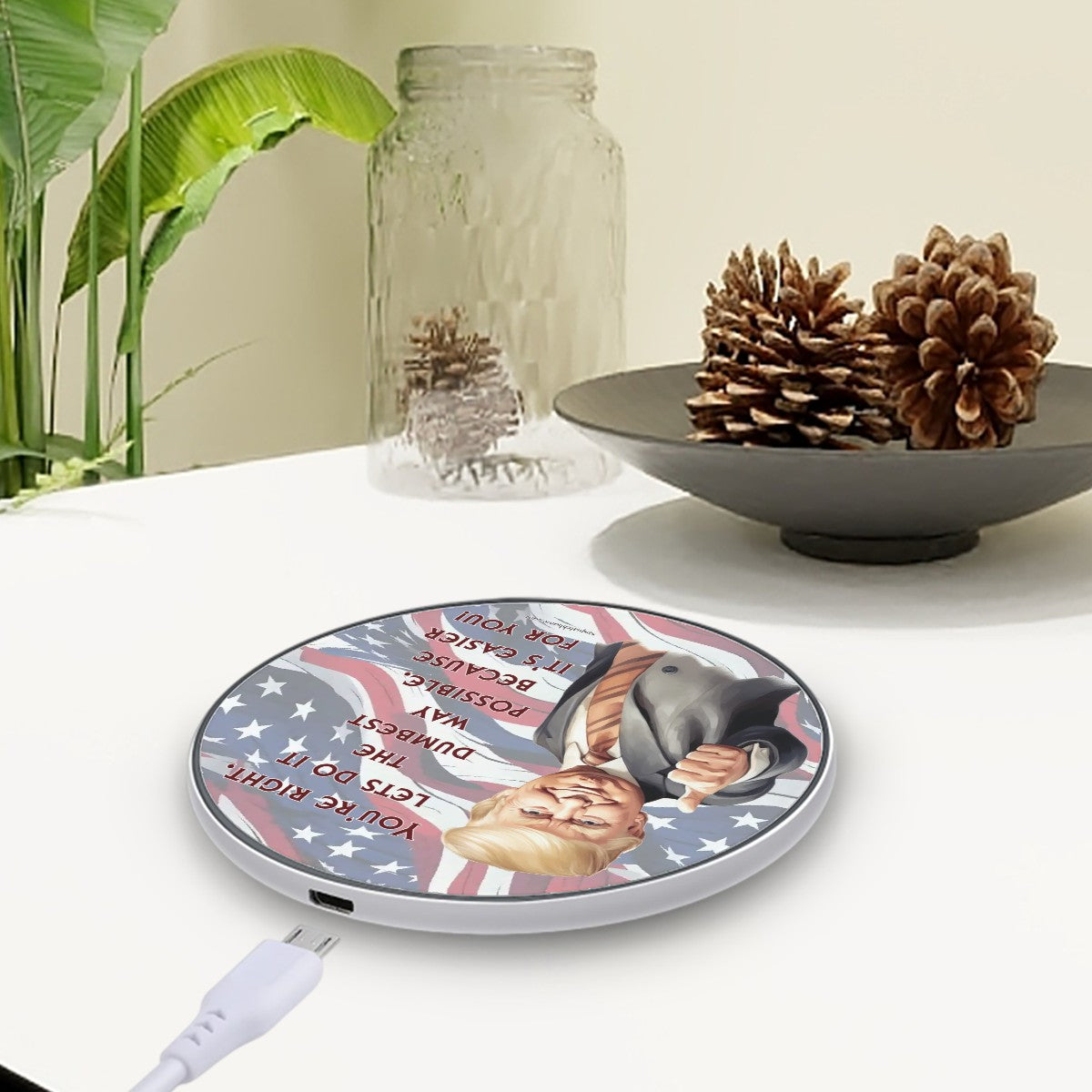 Donald Trump, "You're right.....", Wireless Charger