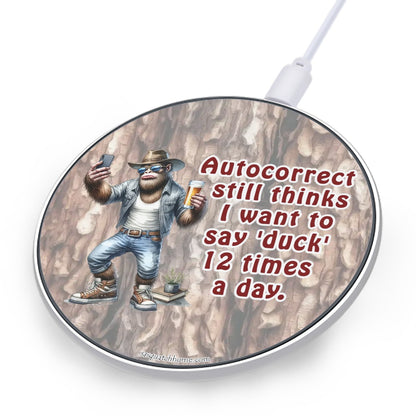 Sasquatch, Bigfoot, "Autocorrect still thinks...", Wireless Charger