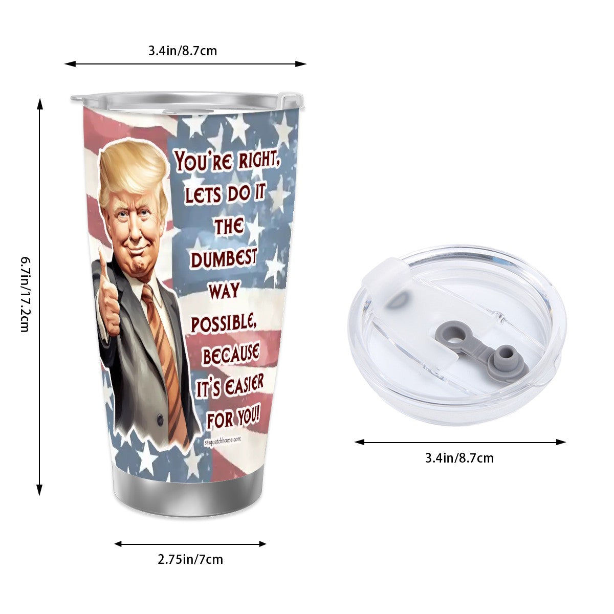 Trump "Dumbest way", Themed 40 oz Travel Coffee Mug with a Straw