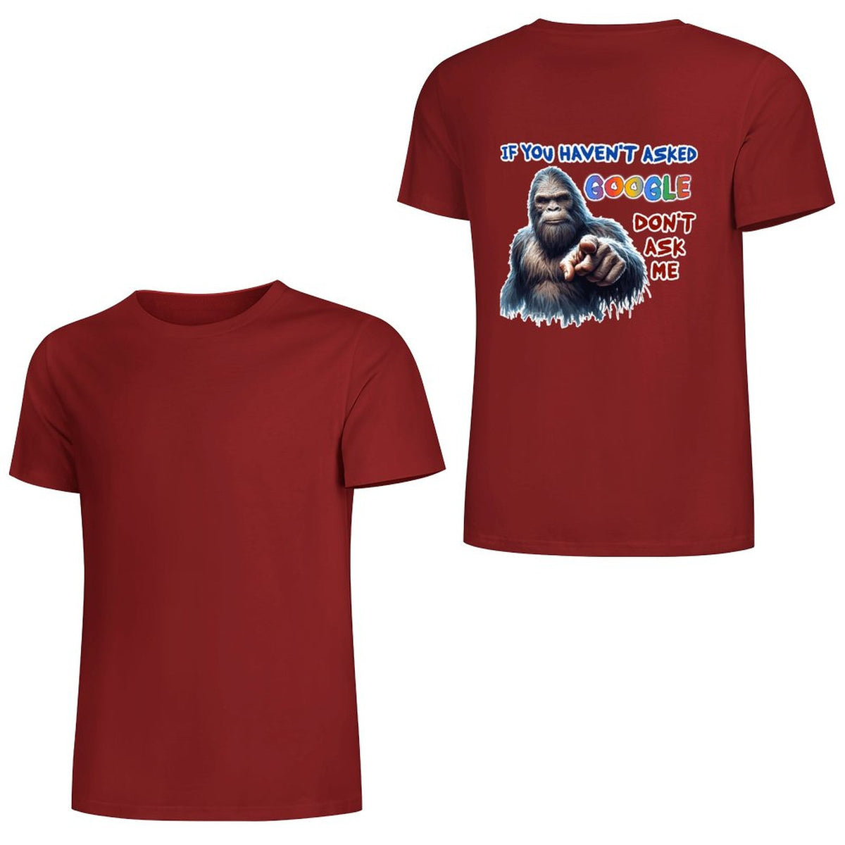 "If you haven't asked Google..", Bigfoot, Sasquatch, Unisex Cotton T-Shirt  BACK PRINT
