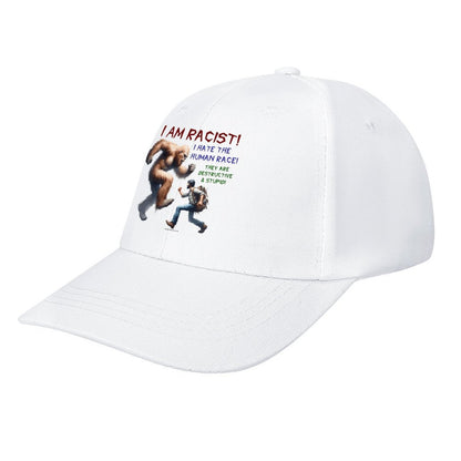 Bigfoot, Sasquatch “I am racist..", Baseball Cap – 8 Colors