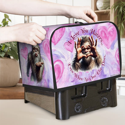 Bigfoot Sasquatch "I love you haters..", 2 Slice Toaster Cover