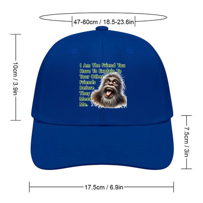 Bigfoot, Sasquatch “I'm that friend..", Baseball Cap – 8 Colors
