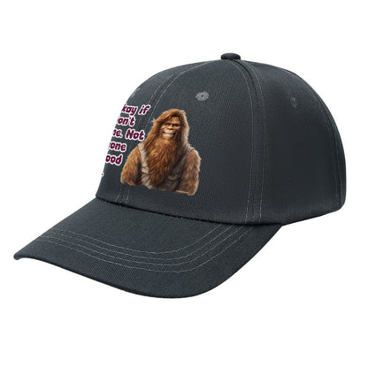 Bigfoot, Sasquatch "It's okay if..", Baseball Cap – 8 Colors