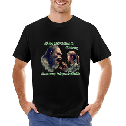 "I'll stop being a sarcastic..." Bigfoot, Sasquatch, Short Sleeve Cotton T-shirt