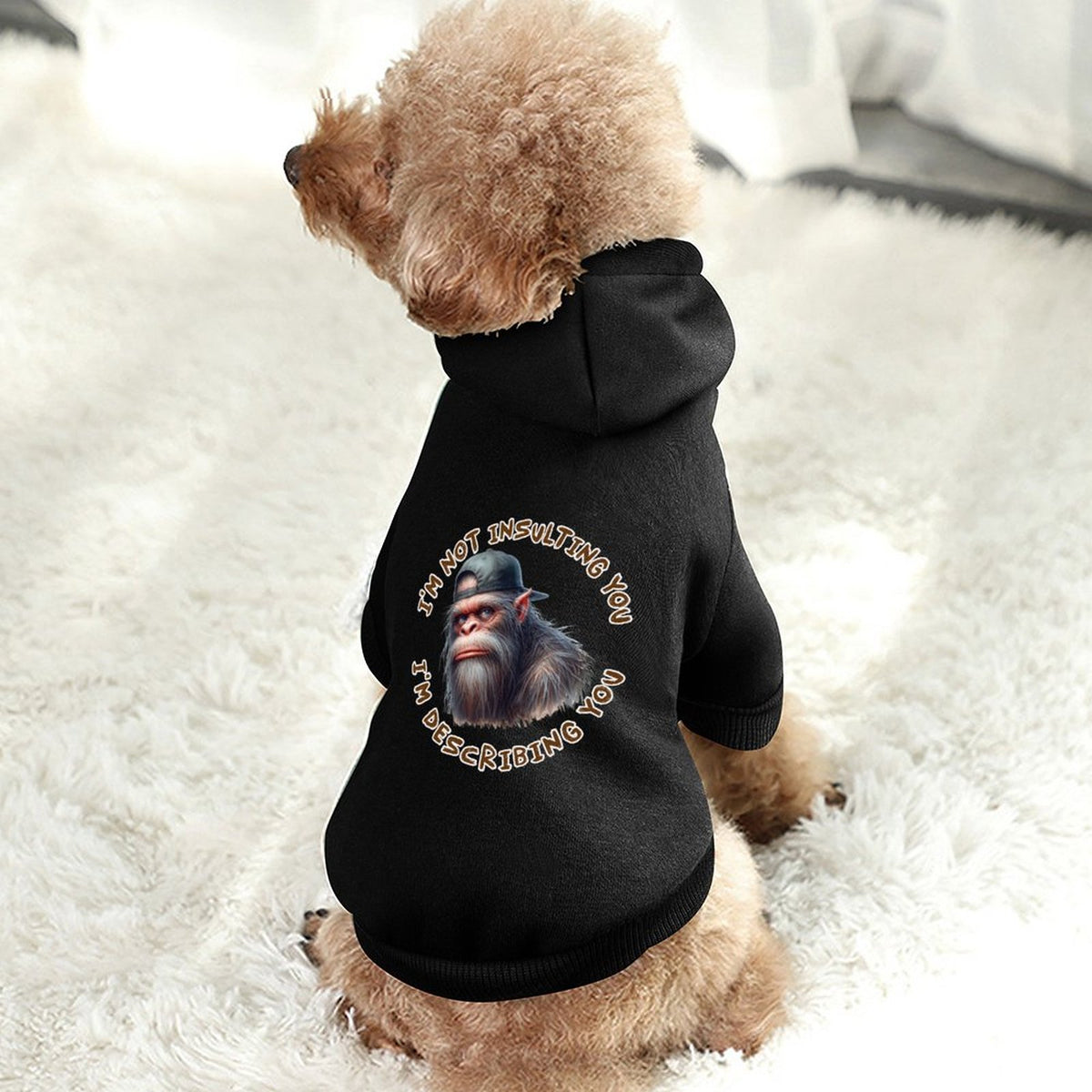 Sasquatch Bigfoot, "I'm not insulting you", Pet Hoodies, Pullover Sweatshirts