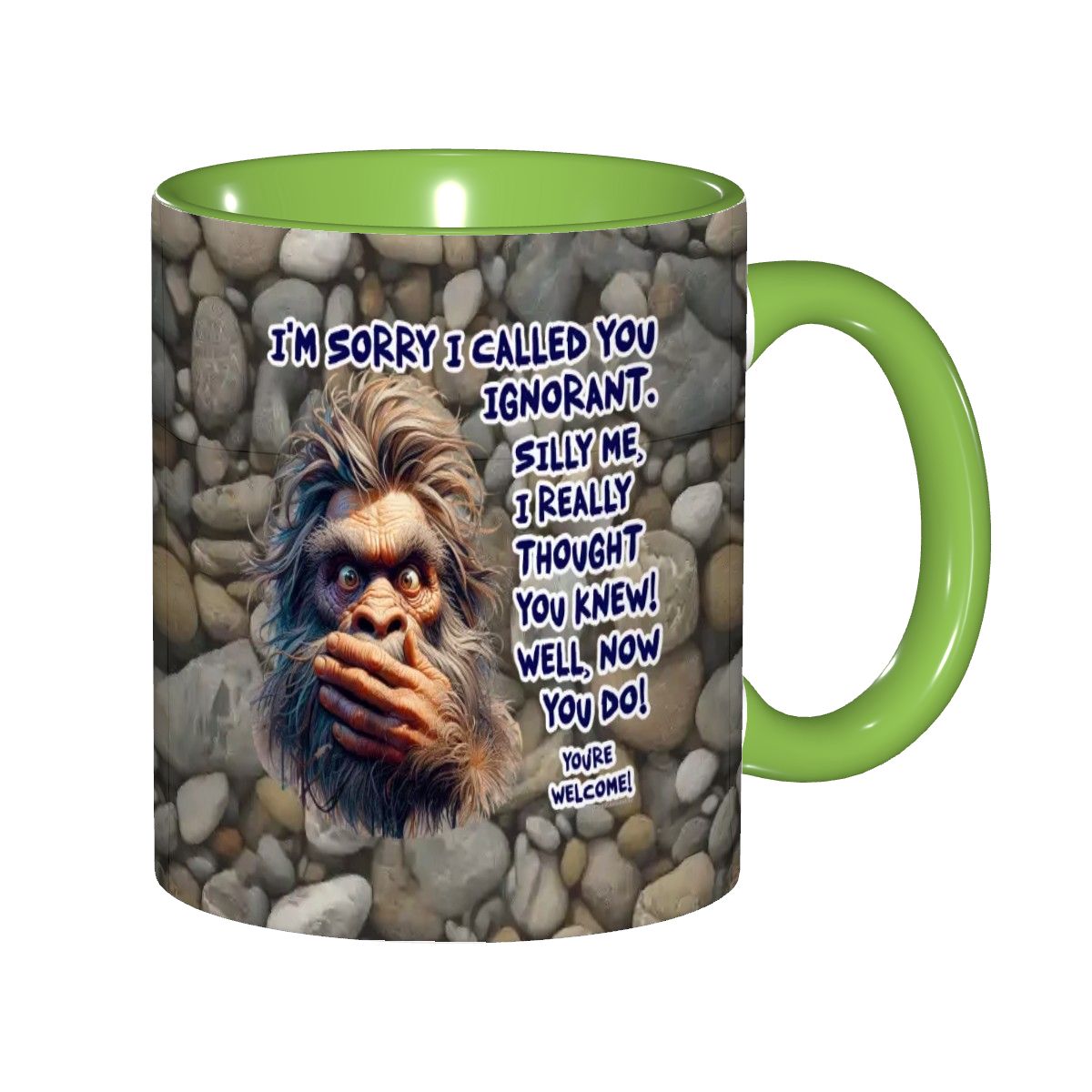 Sarcastic Sasquatch Collection- "Sorry I Called you ignorant" 11oz Coffee Cup, mug