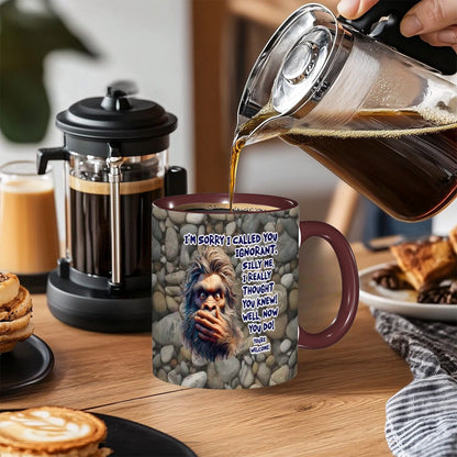 Sarcastic Sasquatch Collection- "Sorry I Called you ignorant" 11oz Coffee Cup, mug