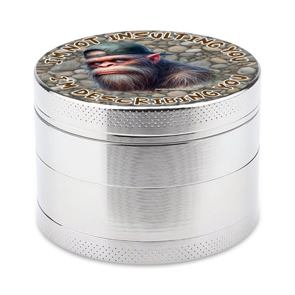 Sarcastic Sasquatch "I'm Not Insulting You", Herb Grinder