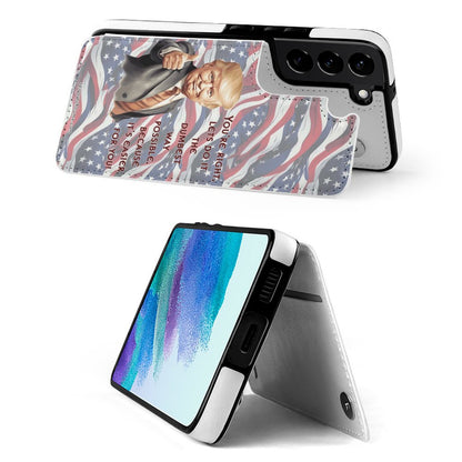 Donald Trump, "You're Right...", Samsung S22 Cell Phone Case / Folding Wallet