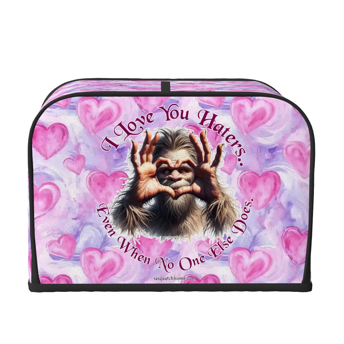 Bigfoot / Sasquatch "I love you haters..", 4 Slice Toaster Cover